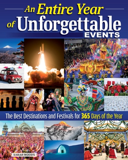 365 Unforgettable Experiences - A Year of Celebrating Unique Cultures and World Travel