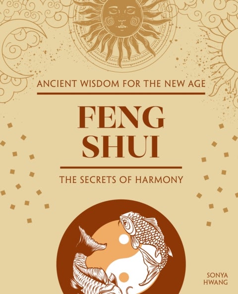 Feng Shui - The Secrets of Harmony