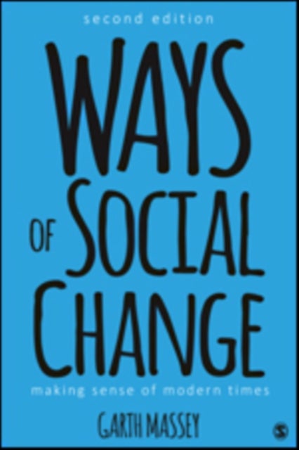 Ways of Social Change - Making Sense of Modern Times