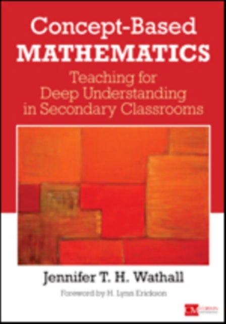 Concept-Based Mathematics - Teaching for Deep Understanding in Secondary Classrooms