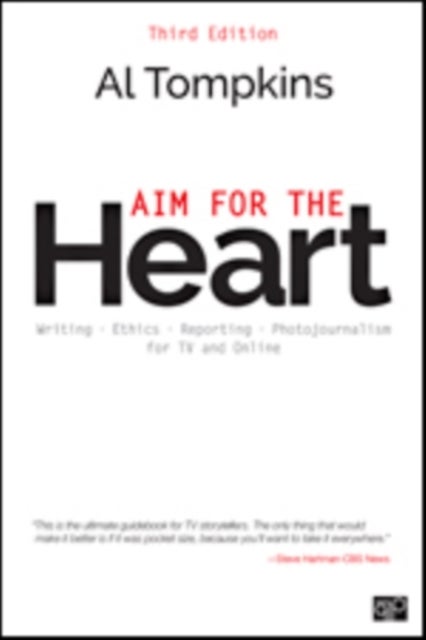 Aim for the Heart - Write, Shoot, Report and Produce for TV and Multimedia