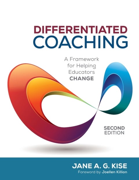 Differentiated Coaching - A Framework for Helping Educators Change