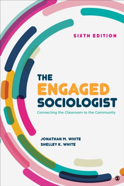 The Engaged Sociologist - Connecting the Classroom to the Community