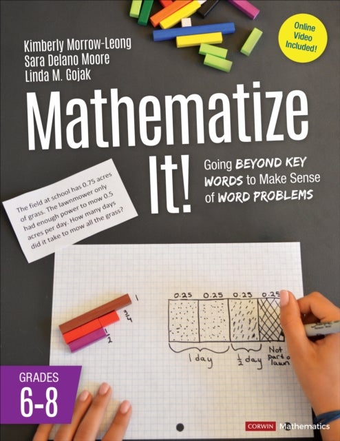 Mathematize It! [Grades 6-8] - Going Beyond Key Words to Make Sense of Word Problems, Grades 6-8