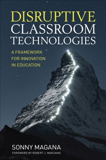 Disruptive Classroom Technologies - A Framework for Innovation in Education