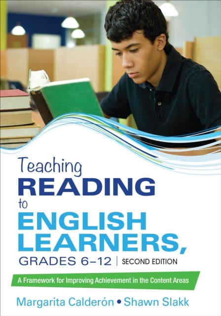 Teaching Reading to English Learners, Grades 6 - 12 - A Framework for Improving Achievement in the Content Areas