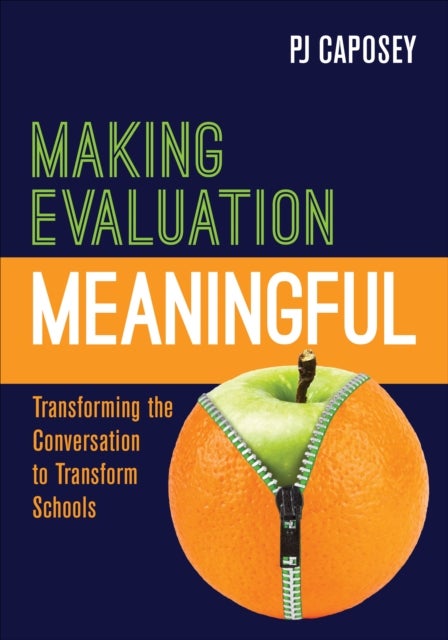 Making Evaluation Meaningful - Transforming the Conversation to Transform Schools