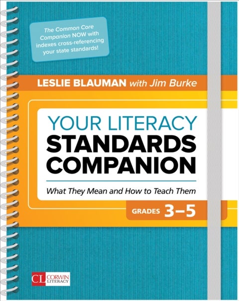 Your Literacy Standards Companion, Grades 3-5 - What They Mean and How to Teach Them