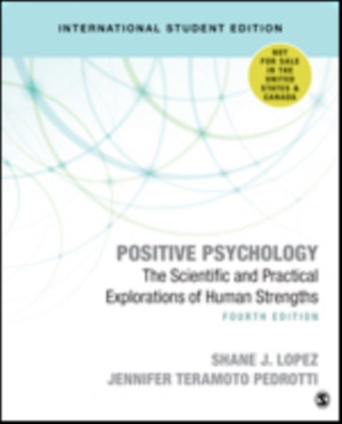 Positive Psychology - International Student Edition - The Scientific and Practical Explorations of Human Strengths