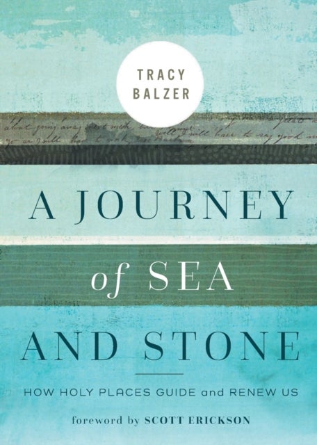 A Journey of Sea and Stone - How Holy Places Guide and&nbsp;Renew&nbsp;Us
