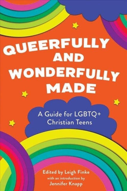 Queerfully and Wonderfully Made - A Guide for Lgbtq+ Christian Teens
