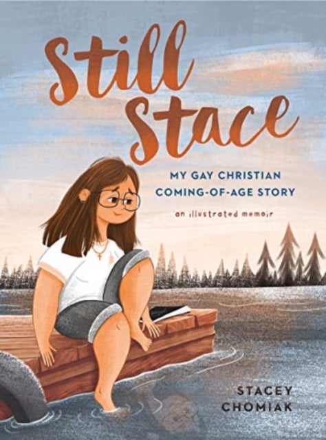 Still Stace - My Gay Christian Coming-of-Age Story , An Illustrated Memoir