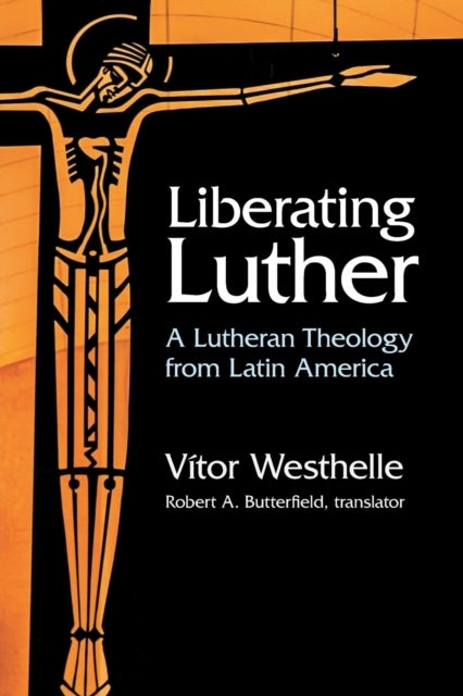 Liberating Luther - A Lutheran Theology from Latin America