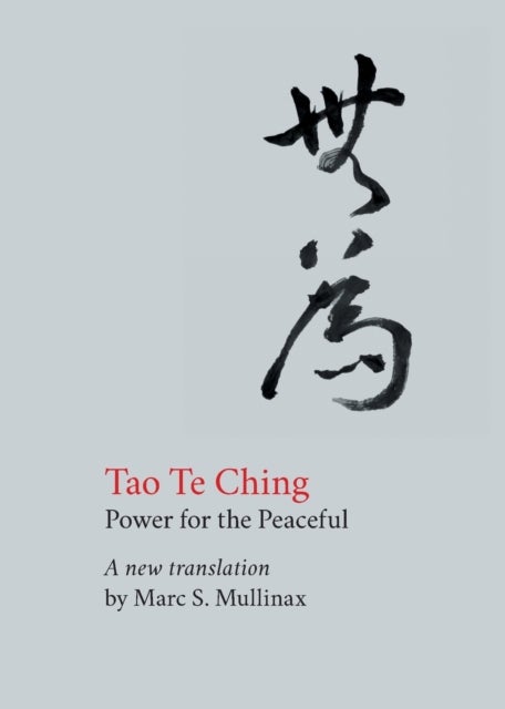 Tao te Ching - Power for the Peaceful
