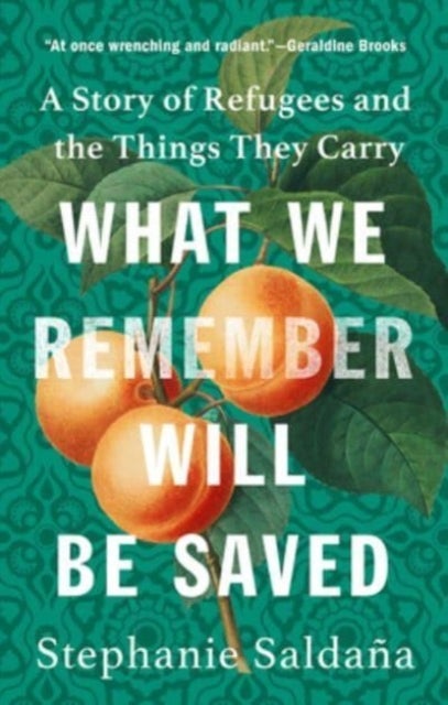 What We Remember Will Be Saved - A Story of Refugees and the Things They Carry
