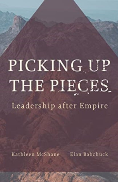 Picking Up the Pieces - Leadership after Empire