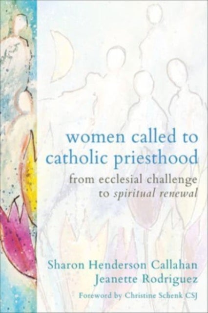 Women Called to Catholic Priesthood - From Ecclesial Challenge to Spiritual Renewal