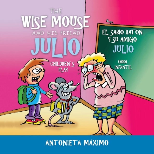 The Wise Mouse and His Friend Julio/El Sabio Raton Y Su Amigo Julio - Children's Play. Obra Infantil.