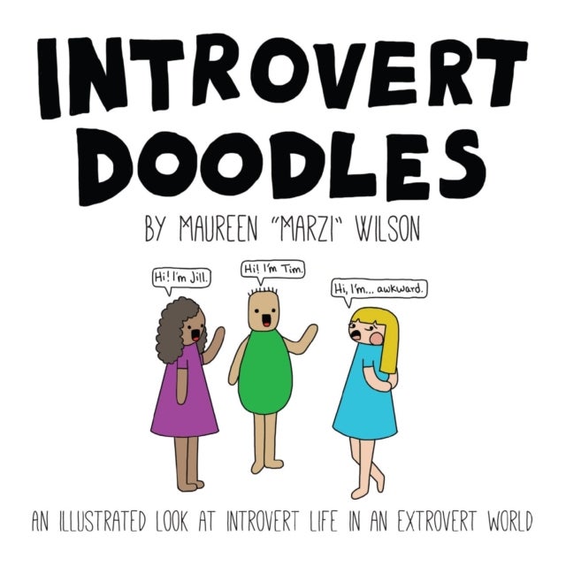Introvert Doodles - An Illustrated Look at Introvert Life in an Extrovert World