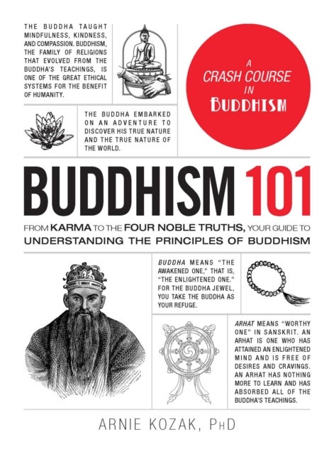 Buddhism 101 - From Karma to the Four Noble Truths, Your Guide to Understanding the Principles of Buddhism