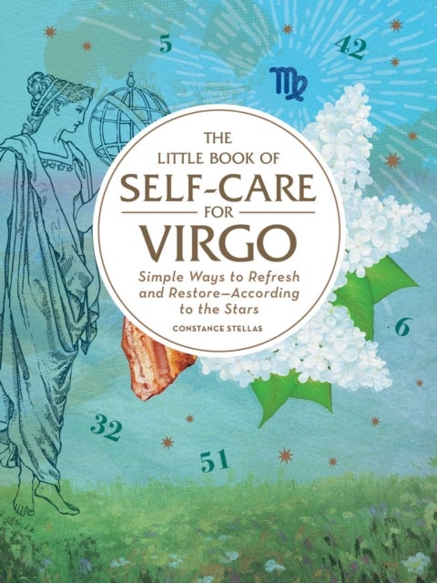 The Little Book of Self-Care for Virgo - Simple Ways to Refresh and Restore—According to the Stars