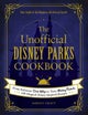 The Unofficial Disney Parks Cookbook