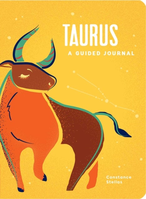 Taurus: A Guided Journal - A Celestial Guide to Recording Your Cosmic Taurus Journey