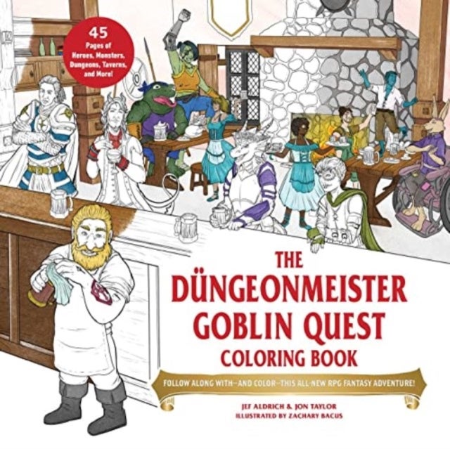 The Dungeonmeister Goblin Quest Coloring Book - Follow Along with—and Color—This All-New RPG Fantasy Adventure!