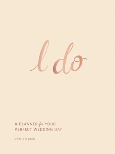 I Do - A Planner for Your Perfect Wedding Day