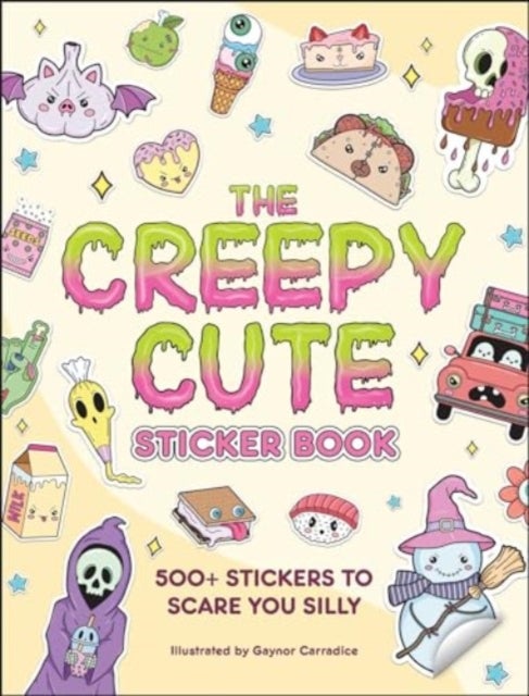 The Creepy Cute Sticker Book - 500+ Stickers to Scare You Silly