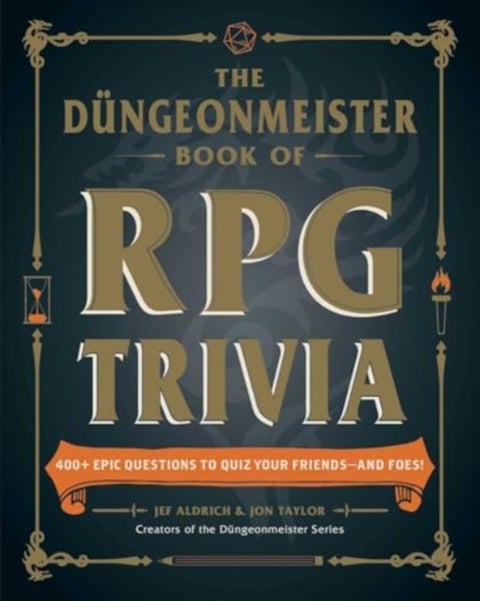 The Dungeonmeister Book of RPG Trivia - 400+ Epic Questions to Quiz Your Friends—and Foes!
