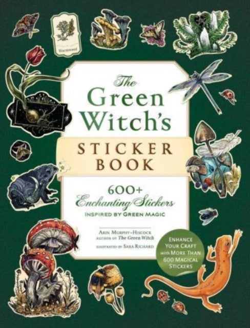 The Green Witch's Sticker Book - 600+ Enchanting Stickers Inspired by Green Magic