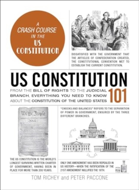 US Constitution 101 - From the Bill of Rights to the Judicial Branch, Everything You Need to Know about the Constitution of the United States