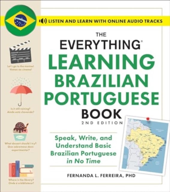 The Everything Learning Brazilian Portuguese Book, 2nd Edition - Speak, Write, and Understand Basic Brazilian Portuguese in No Time