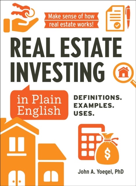 Real Estate Investing in Plain English - Definitions. Examples. Uses.