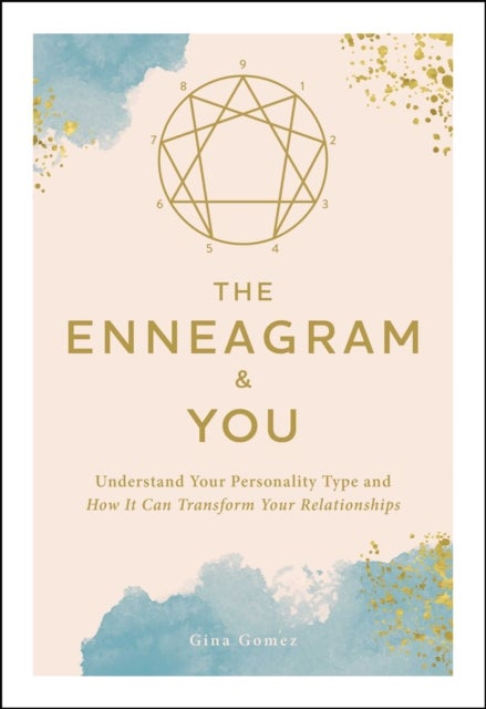 The Enneagram & You - Understand Your Personality Type and How It Can Transform Your Relationships