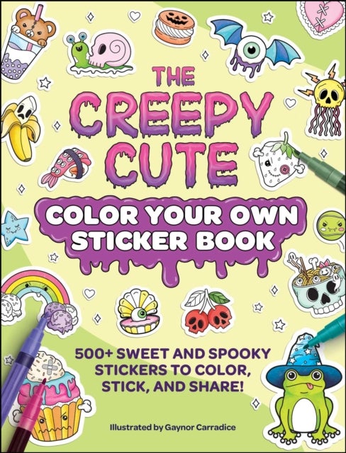 The Creepy Cute Color Your Own Sticker Book - 500+ Sweet and Spooky Stickers to Color, Stick, and Share!