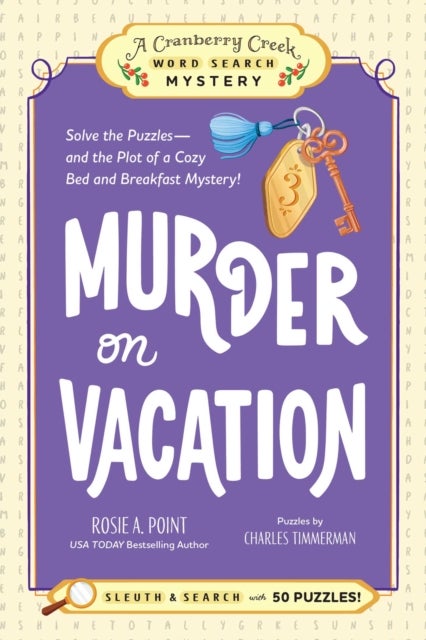 Murder on Vacation: Book 4 - Solve the Puzzles—and the Plot of a Cozy Bed and Breakfast Mystery!