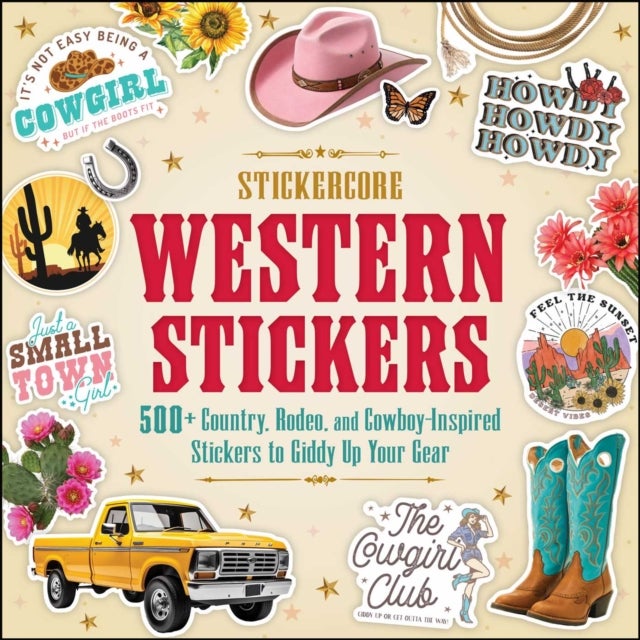 Western Stickers - 500+ Country, Rodeo, and Cowboy-Inspired Stickers to Giddy Up Your Gear