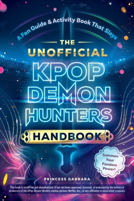 The Unofficial KPop Demon Hunters Handbook - A Fan Guide & Activity Book That Slays