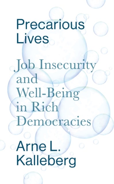 Precarious Lives - Job Insecurity and Well-Being in Rich Democracies