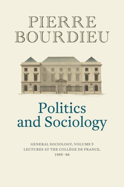 Politics and Sociology - General Sociology, Volume 5