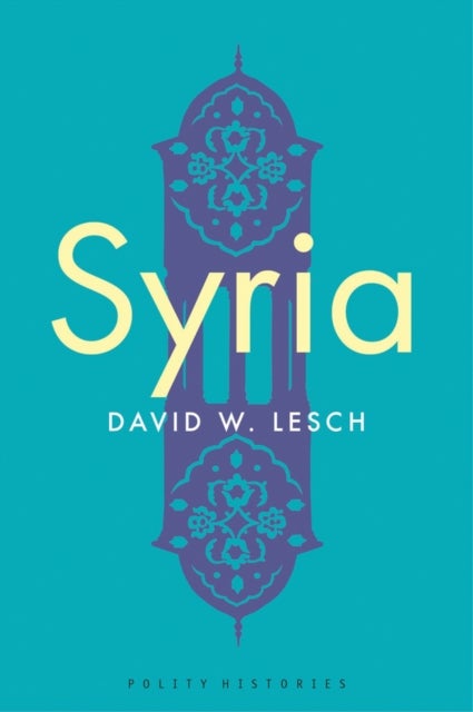 Syria - A Modern History