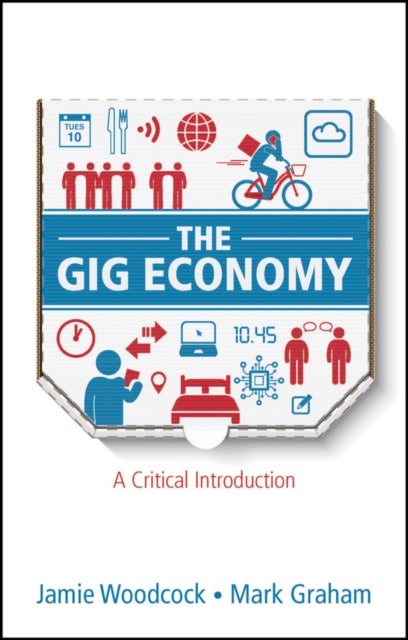 The Gig Economy - A Critical Introduction
