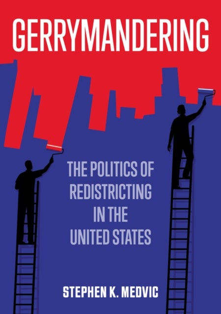 Gerrymandering - The Politics of Redistricting in the United States