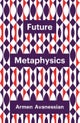 Future Metaphysics