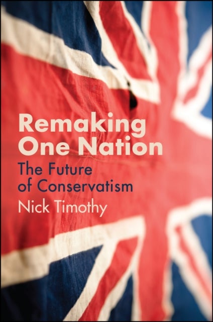 Remaking One Nation - The Future of Conservatism