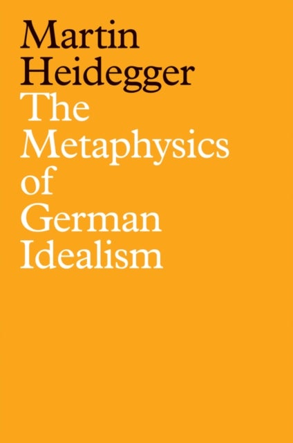 The Metaphysics of German Idealism - A New Interpretation of Schelling's Philosophical Investigations into the Essence of Human Freedom and Matters