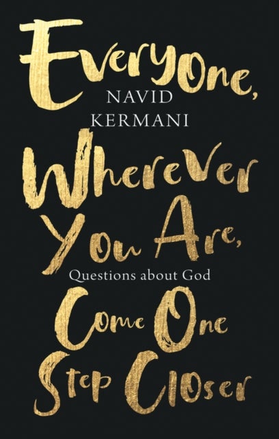 Everyone, Wherever You Are, Come One Step Closer - Questions about God