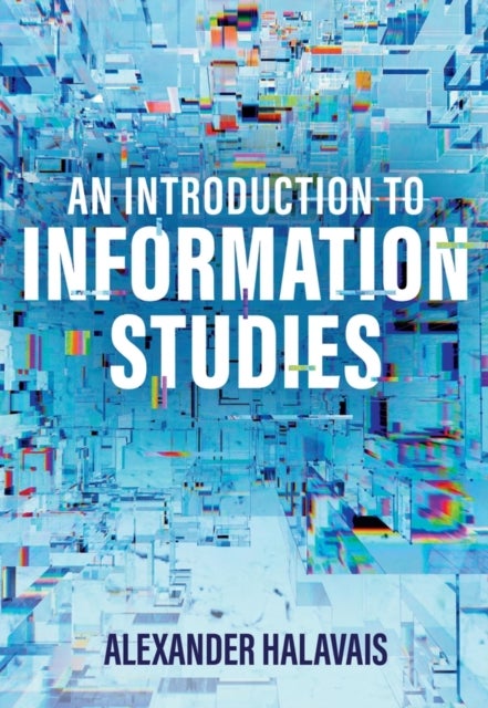 An Introduction to Information Studies - Datafying People, Places, and Things
